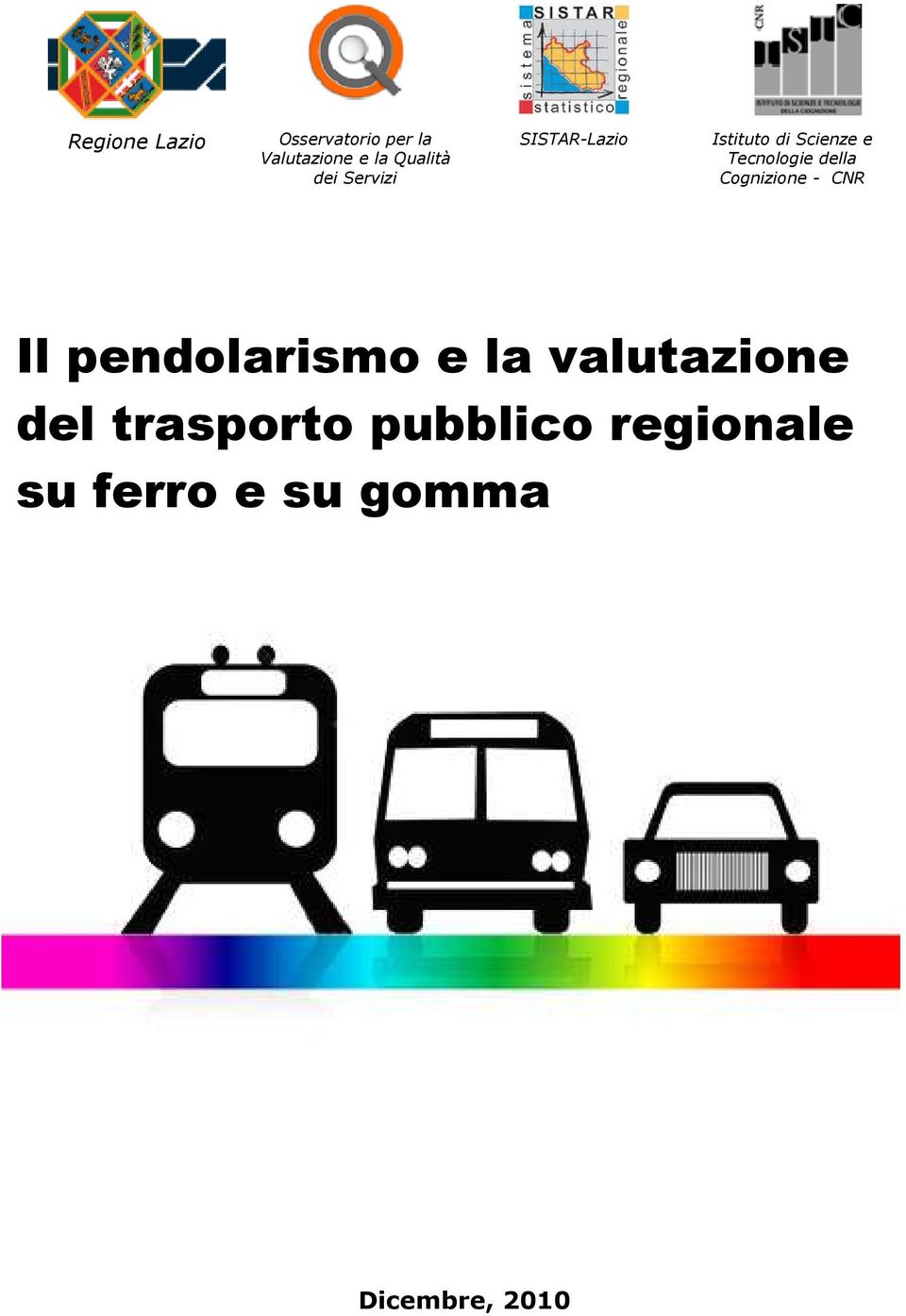 della Cognizione - CNR Il pendolarismo e la valutazione del