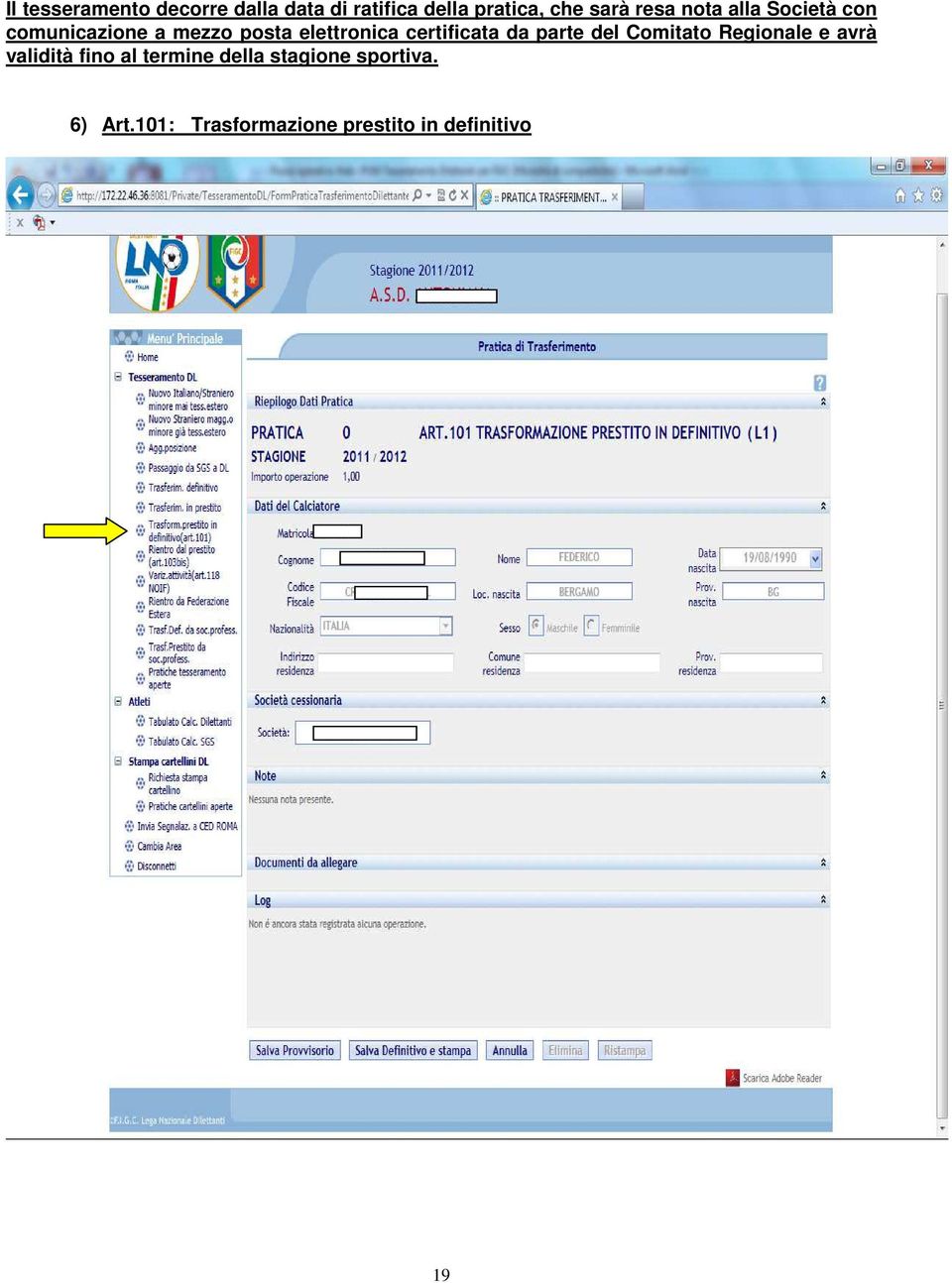 certificata da parte del Comitato Regionale e avrà validità fino al