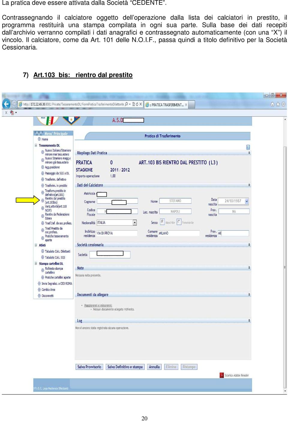 stampa compilata in ogni sua parte.