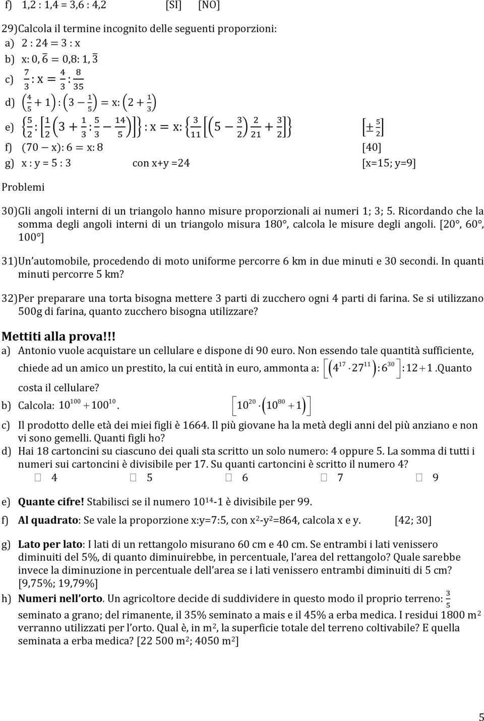 5. Ricordando che la somma degli angoli interni di un triangolo misura 180, calcola le misure degli angoli.