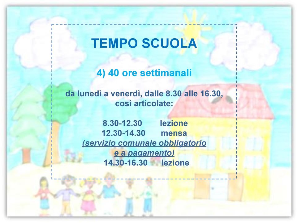 30, così articolate: 8.30-12.30 lezione 12.30-14.