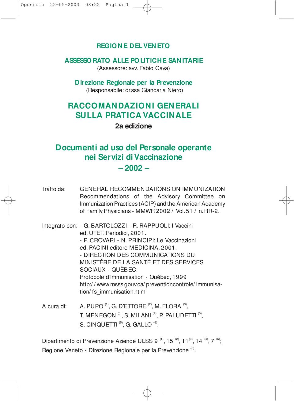 IMMUNIZATION Recommendations of the Advisory Committee on Immunization Practices (ACIP) and the American Academy of Family Physicians - MMWR 2002 / Vol. 51 / n. RR-2. Integrato con: - G.