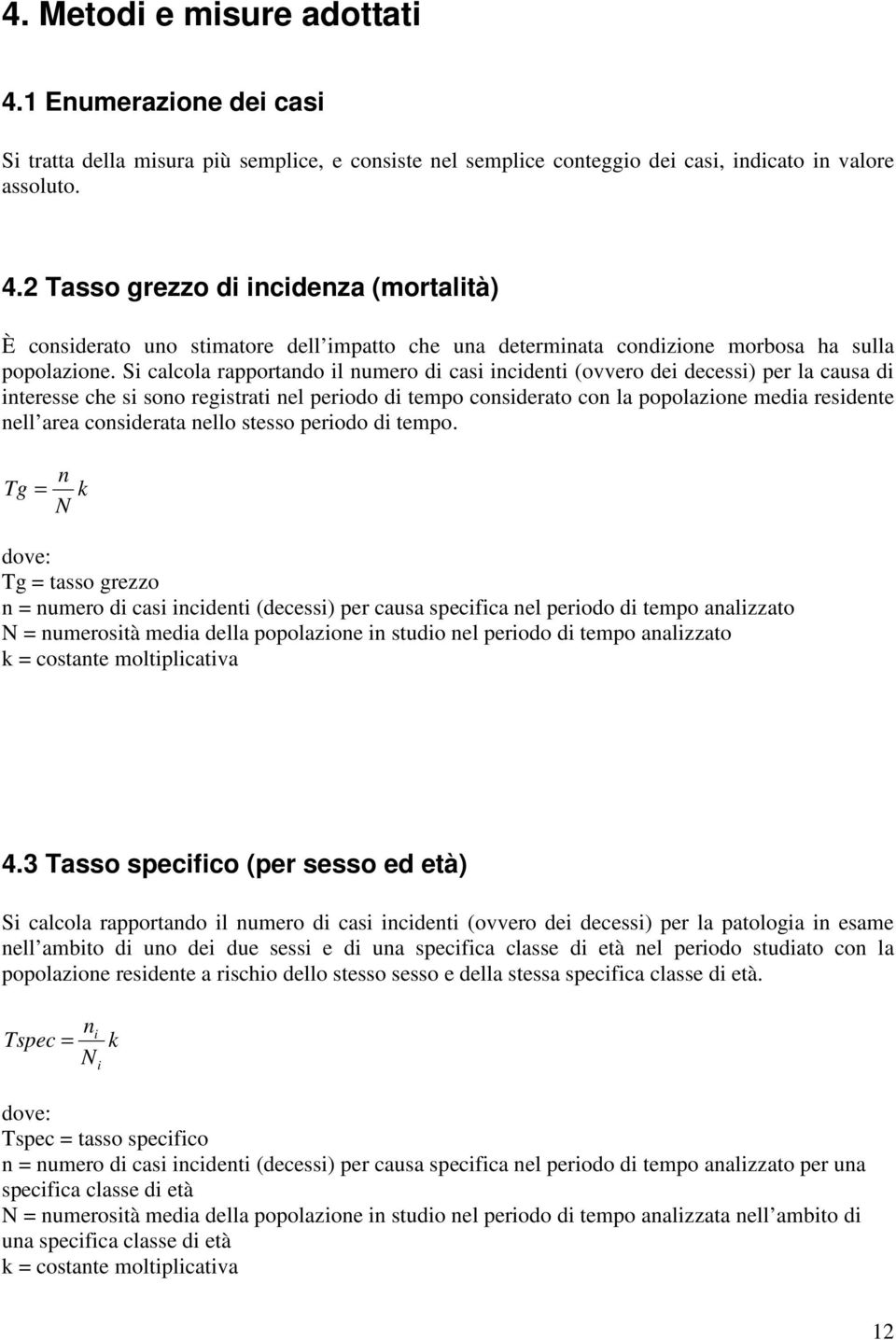 considerata nello stesso periodo di tempo.