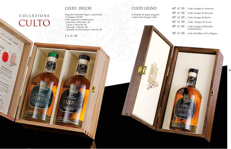 Grappa Culto. 40 cl. 50 _ Culto Grappa di Amarone 40 cl. 50 _ Culto Grappa di Moscato 40 cl. 50 _ Culto Grappa di Barolo 40 cl.