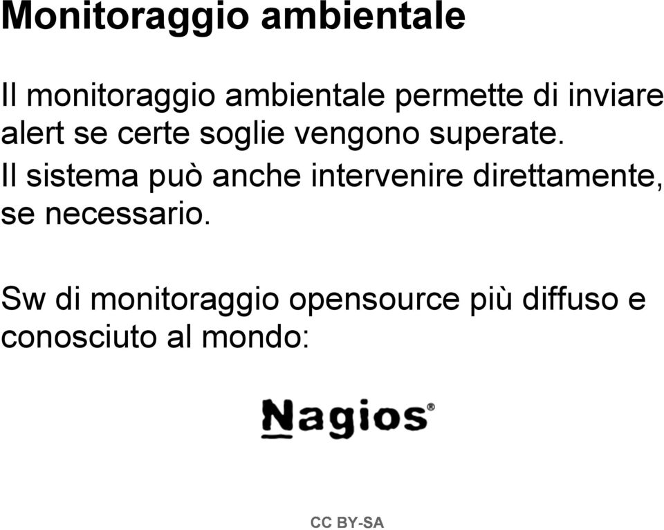 Il sistema può anche intervenire direttamente, se