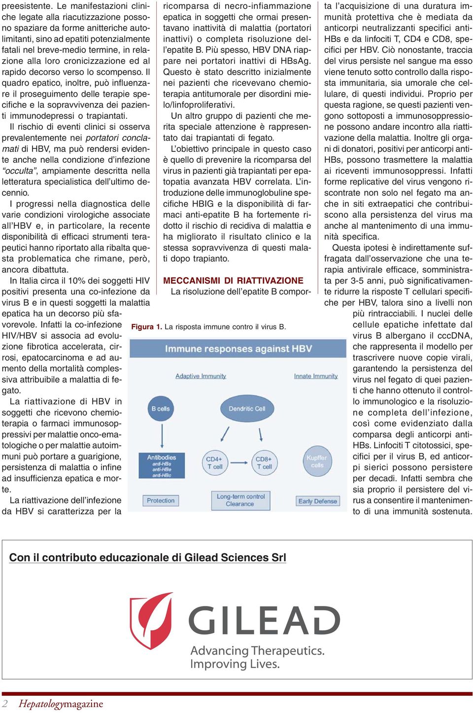 cronicizzazione ed al rapido decorso verso lo scompenso.