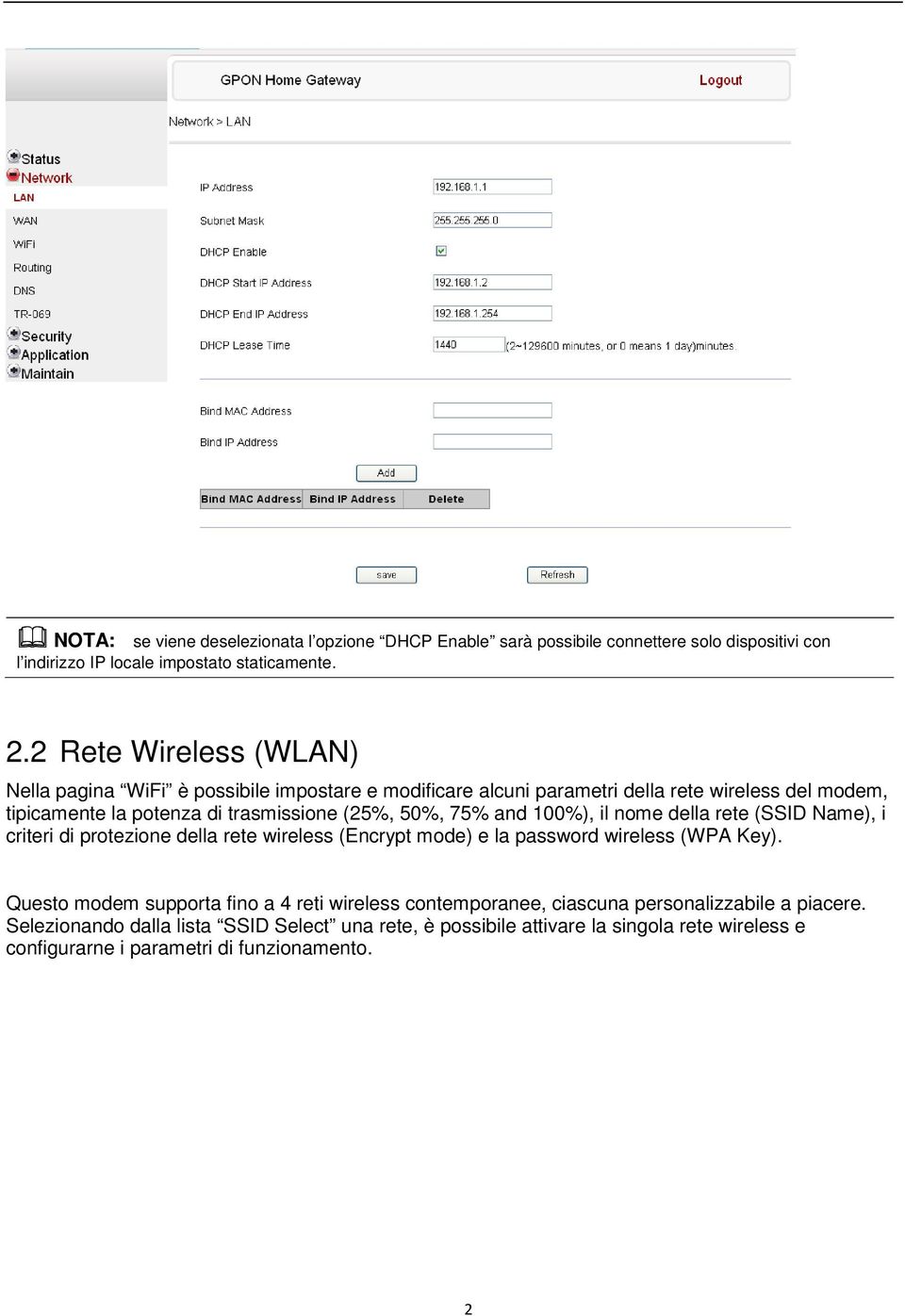 75% and 100%), il nome della rete (SSID Name), i criteri di protezione della rete wireless (Encrypt mode) e la password wireless (WPA Key).