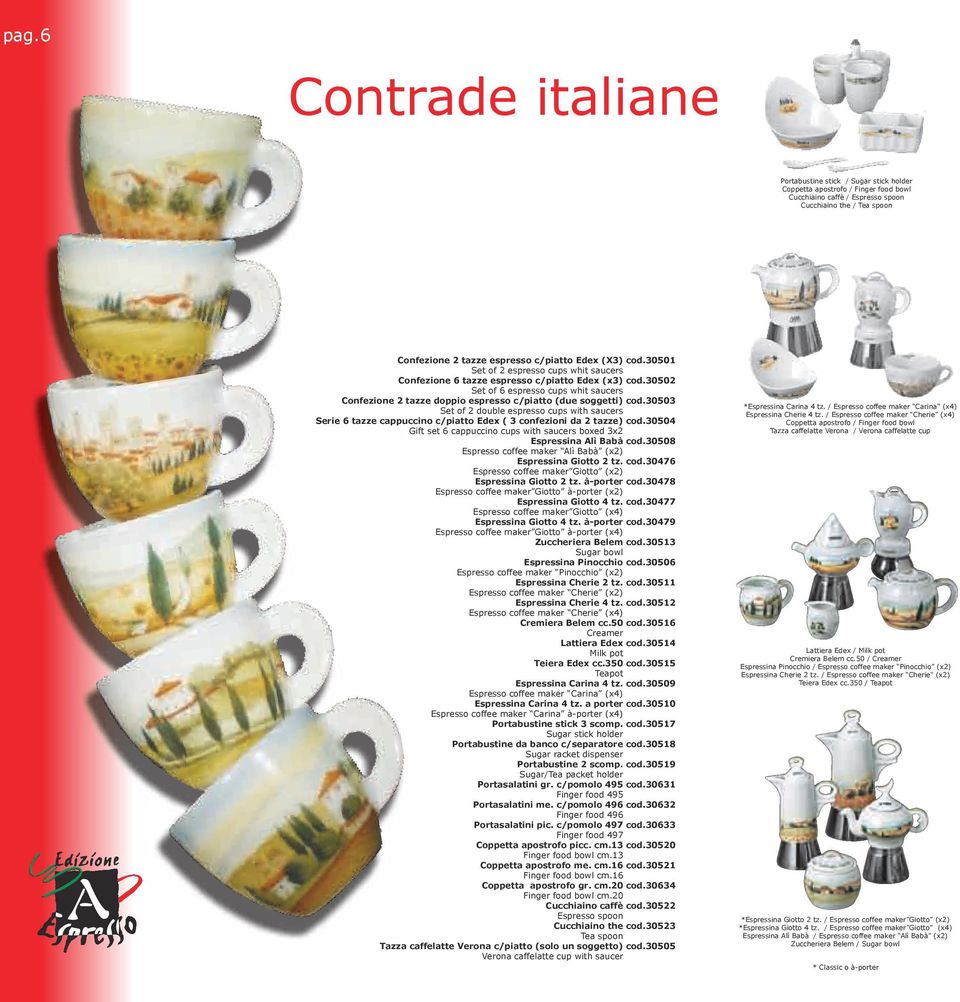 30502 Set of 6 espresso cups whit saucers Confezione 2 tazze doppio espresso c/piatto (due soggetti) cod.