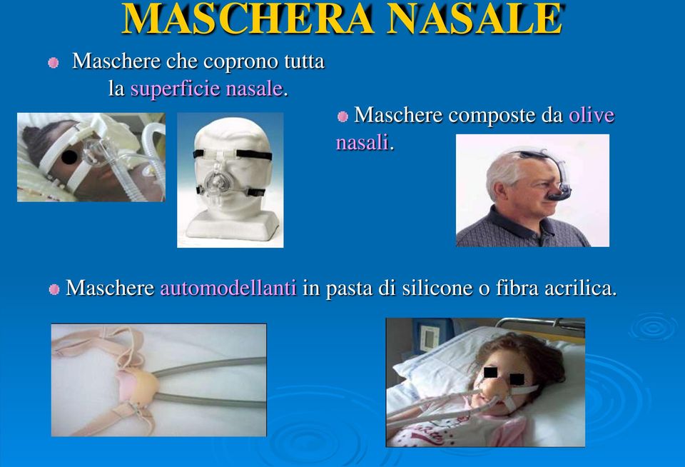 Maschere composte da olive nasali.