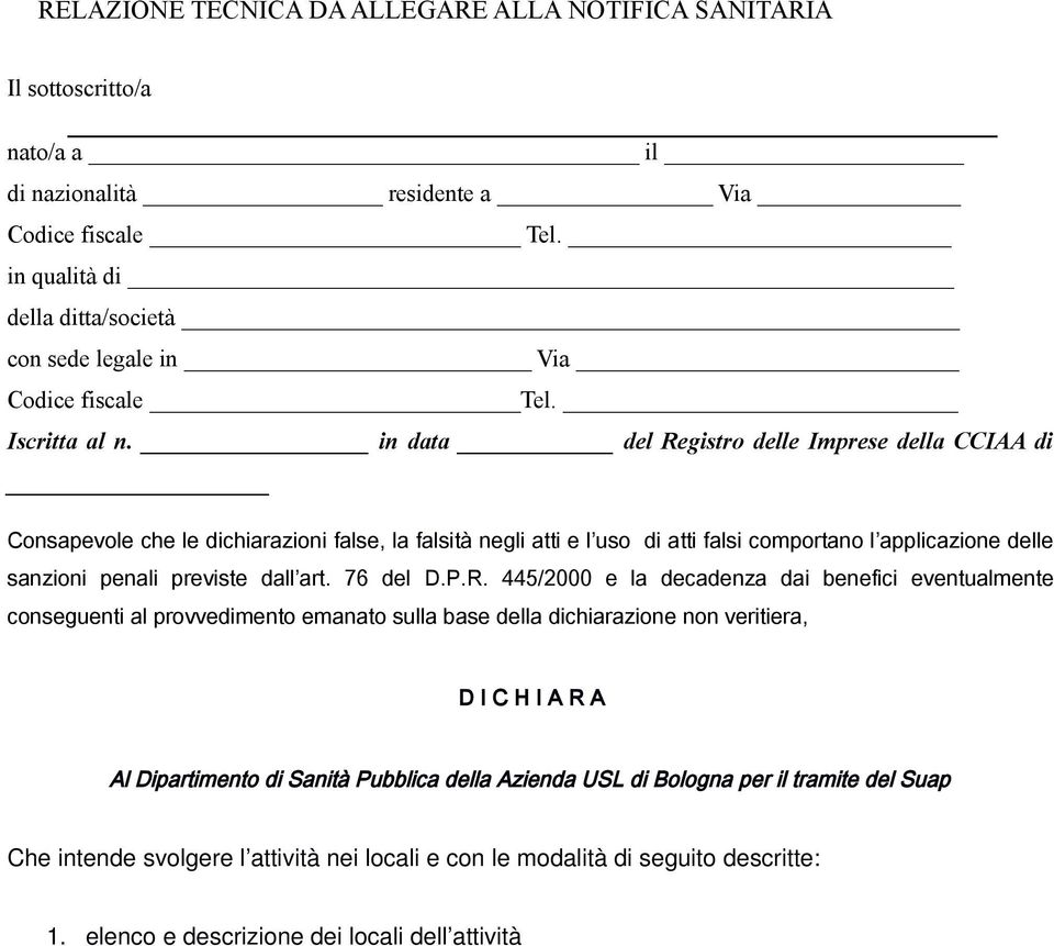 in data del Registro delle Imprese della CCIAA di Consapevole che le dichiarazioni false, la falsità negli atti e l uso di atti falsi comportano l applicazione delle sanzioni penali previste dall art.