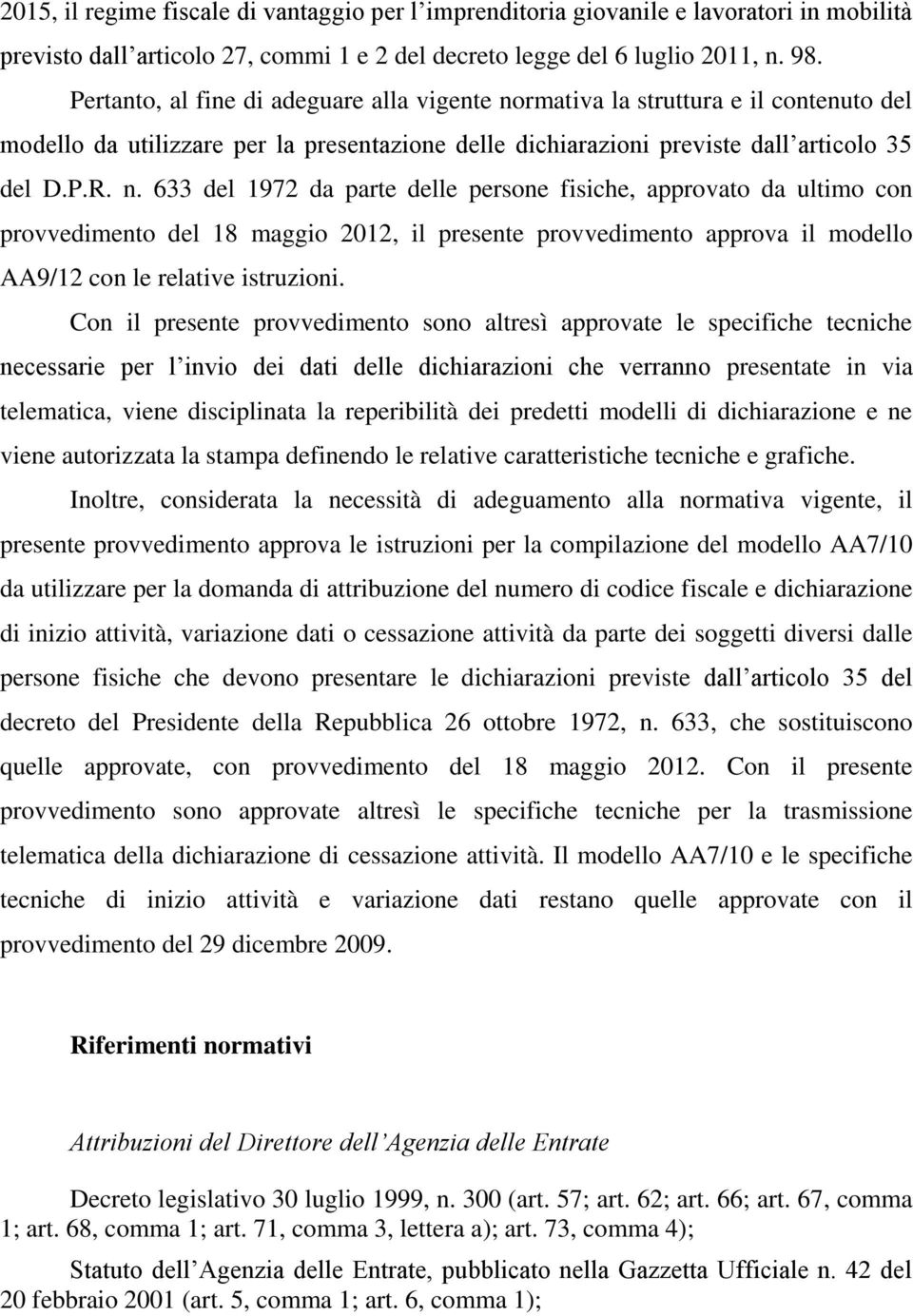 rmativa la struttura e il contenuto del modello da utilizzare per la presentazione delle dichiarazioni previste dall articolo 35 del D.P.R. n.