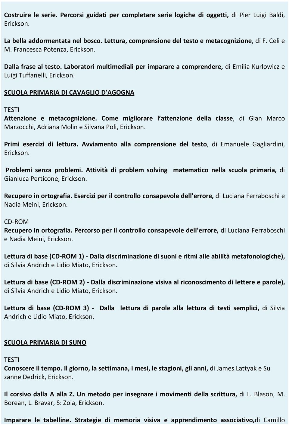 Come migliorare l attenzione della classe, di Gian Marco Marzocchi, Adriana Molin e Silvana Poli, Primi esercizi di lettura.