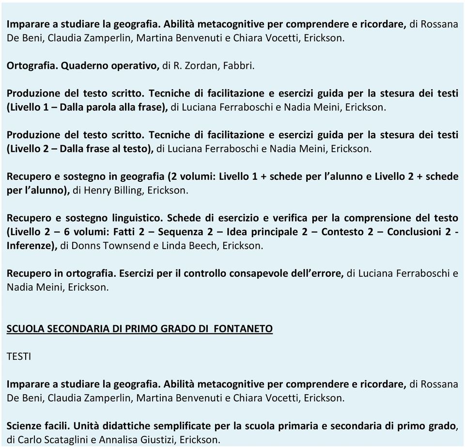 Tecniche di facilitazione e esercizi guida per la stesura dei testi (Livello 1 Dalla parola alla frase), di Luciana Ferraboschi e Nadia Meini, Produzione del testo scritto.