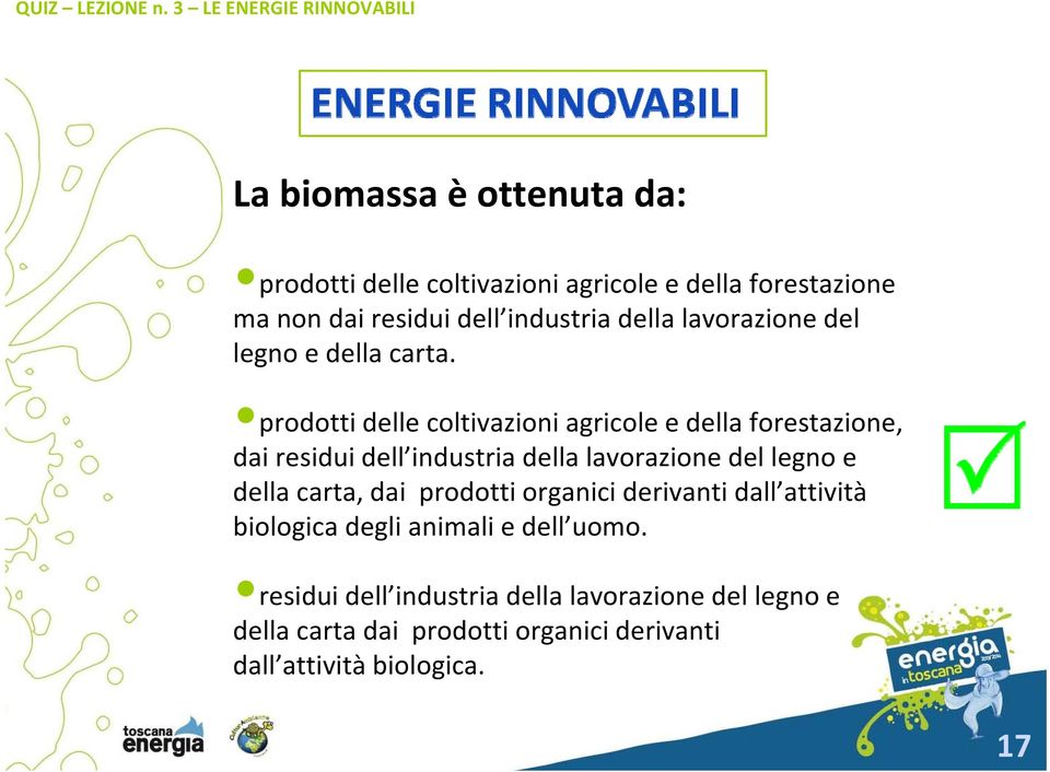 . prodotti delle coltivazioni agricole e della forestazione, dai residui dell industria della lavorazione del legno e della