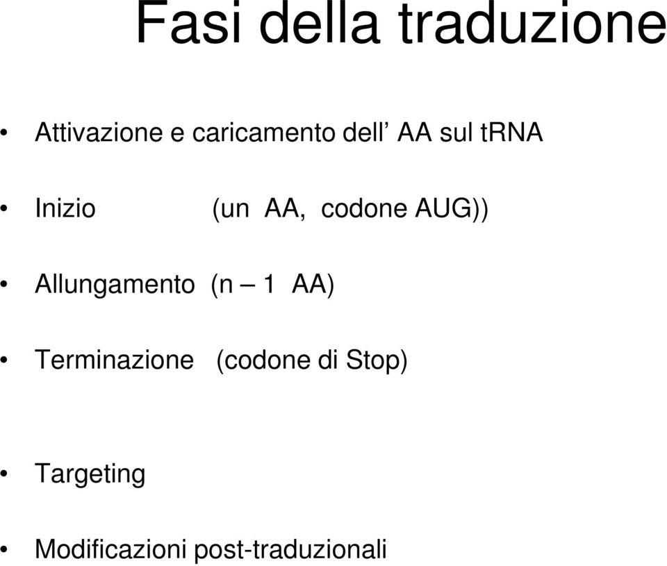 codone AUG)) Allungamento (n 1 AA)