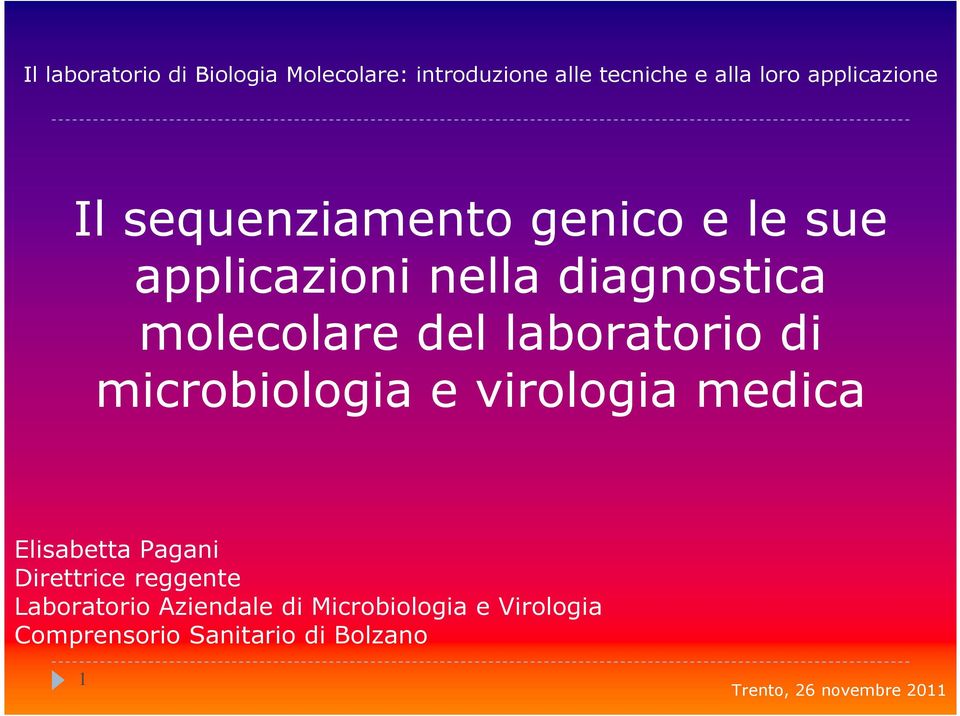 di microbiologia e virologia medica Elisabetta Pagani Direttrice reggente Laboratorio