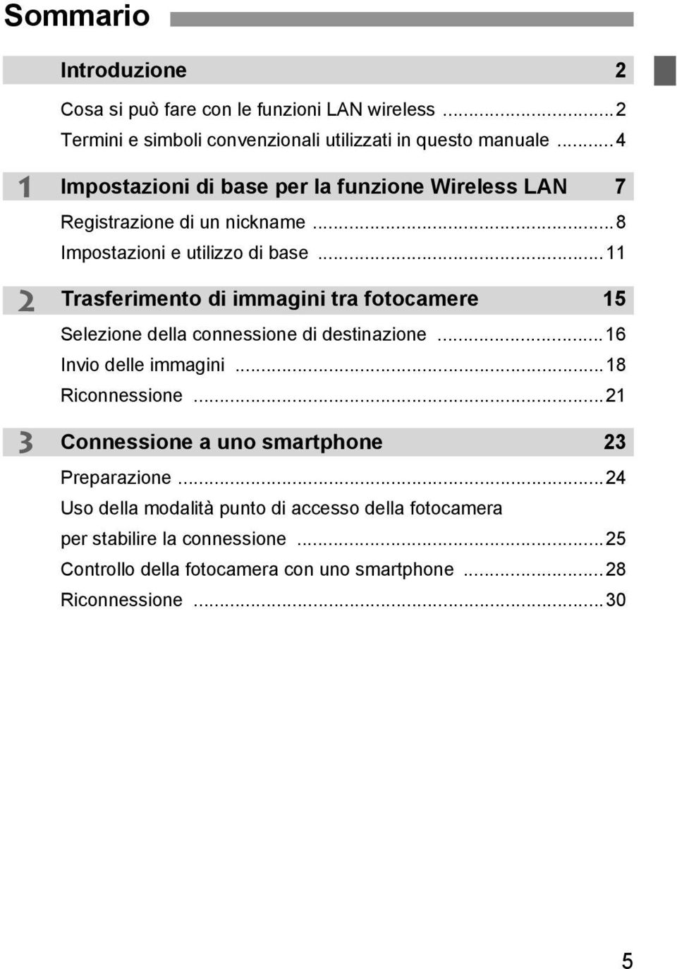 ..11 Trasferimento di immagini tra fotocamere 15 Selezione della connessione di destinazione...16 Invio delle immagini...18 Riconnessione.