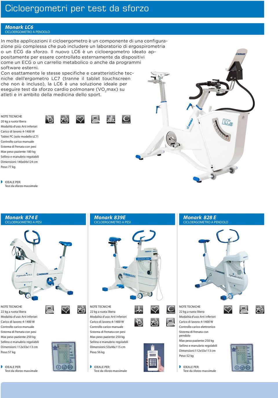 Il nuovo LC6 è un cicloergometro ideato appositamente per essere controllato esternamente da dispositivi come un ECG o un carrello metabolico o anche da programmi software esterni.