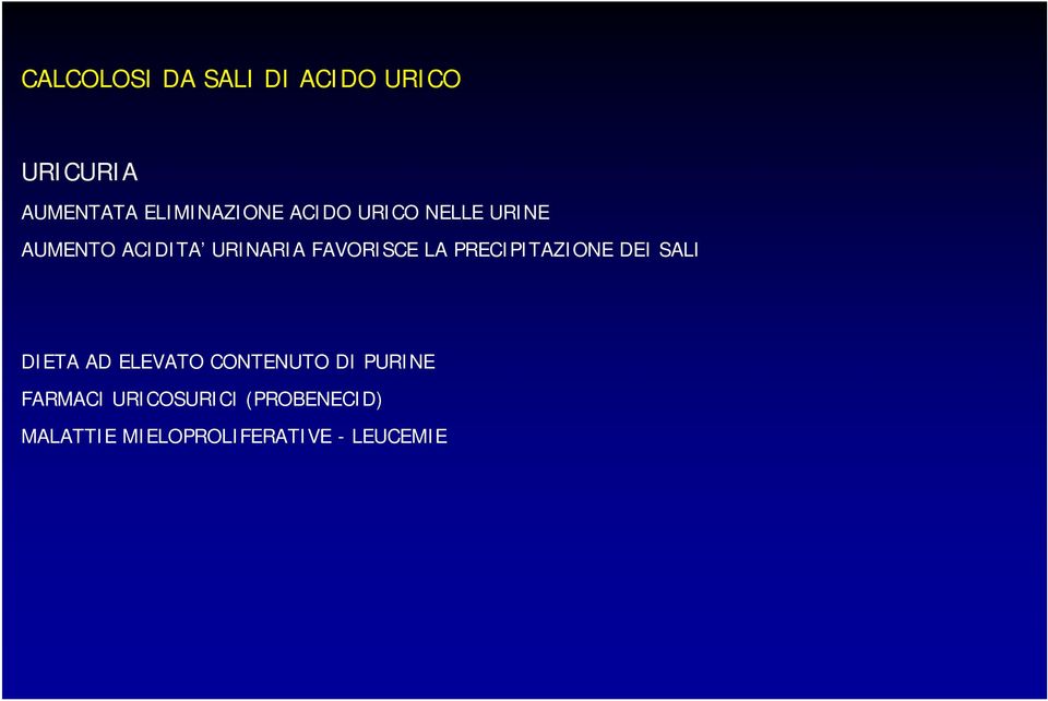 PRECIPITAZIONE DEI SALI DIETA AD ELEVATO CONTENUTO DI PURINE