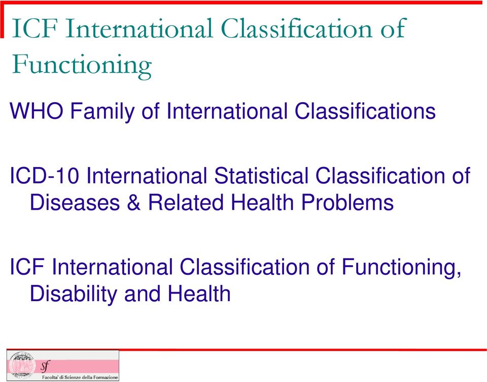 Statistical Classification of Diseases & Related Health
