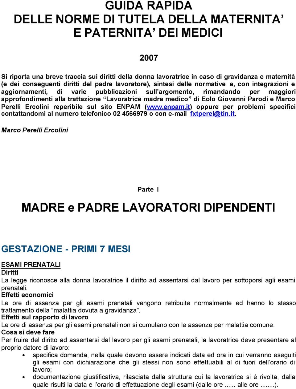 madre medico di Eolo Giovanni Parodi e Marco Perelli Ercolini reperibile sul sito ENPAM (www.enpam.