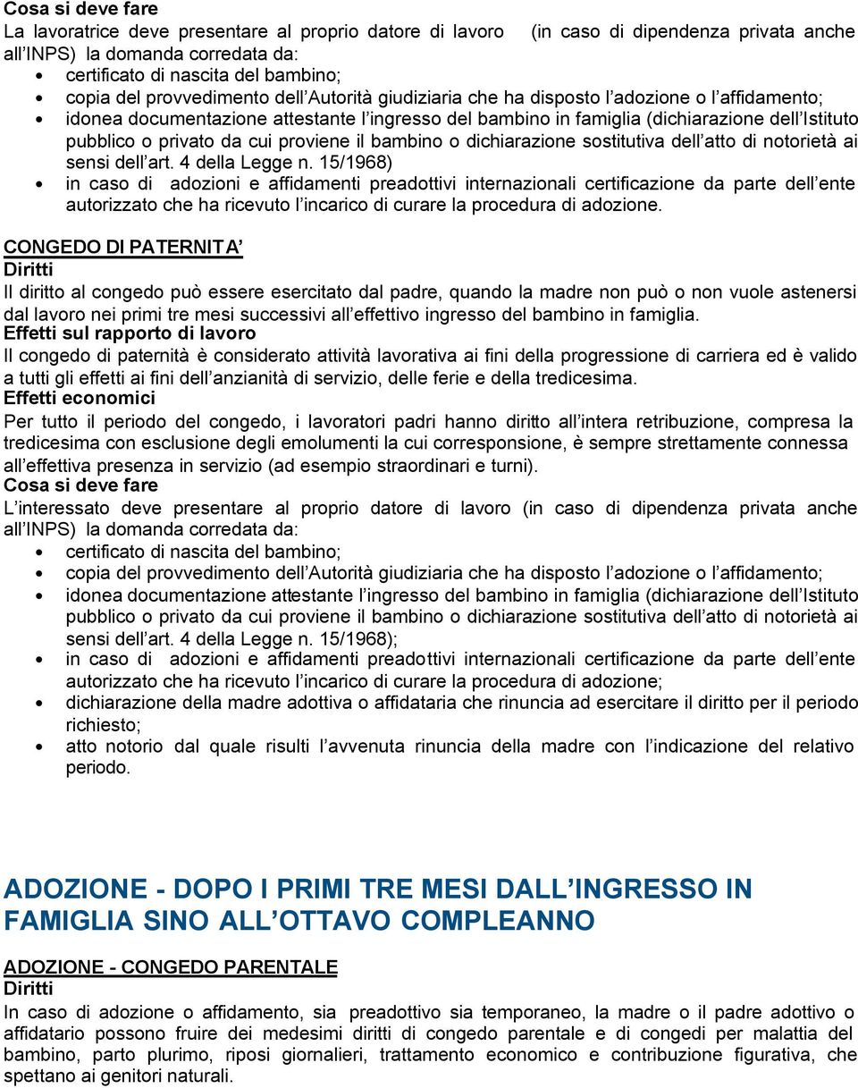 bambino o dichiarazione sostitutiva dell atto di notorietà ai sensi dell art. 4 della Legge n.