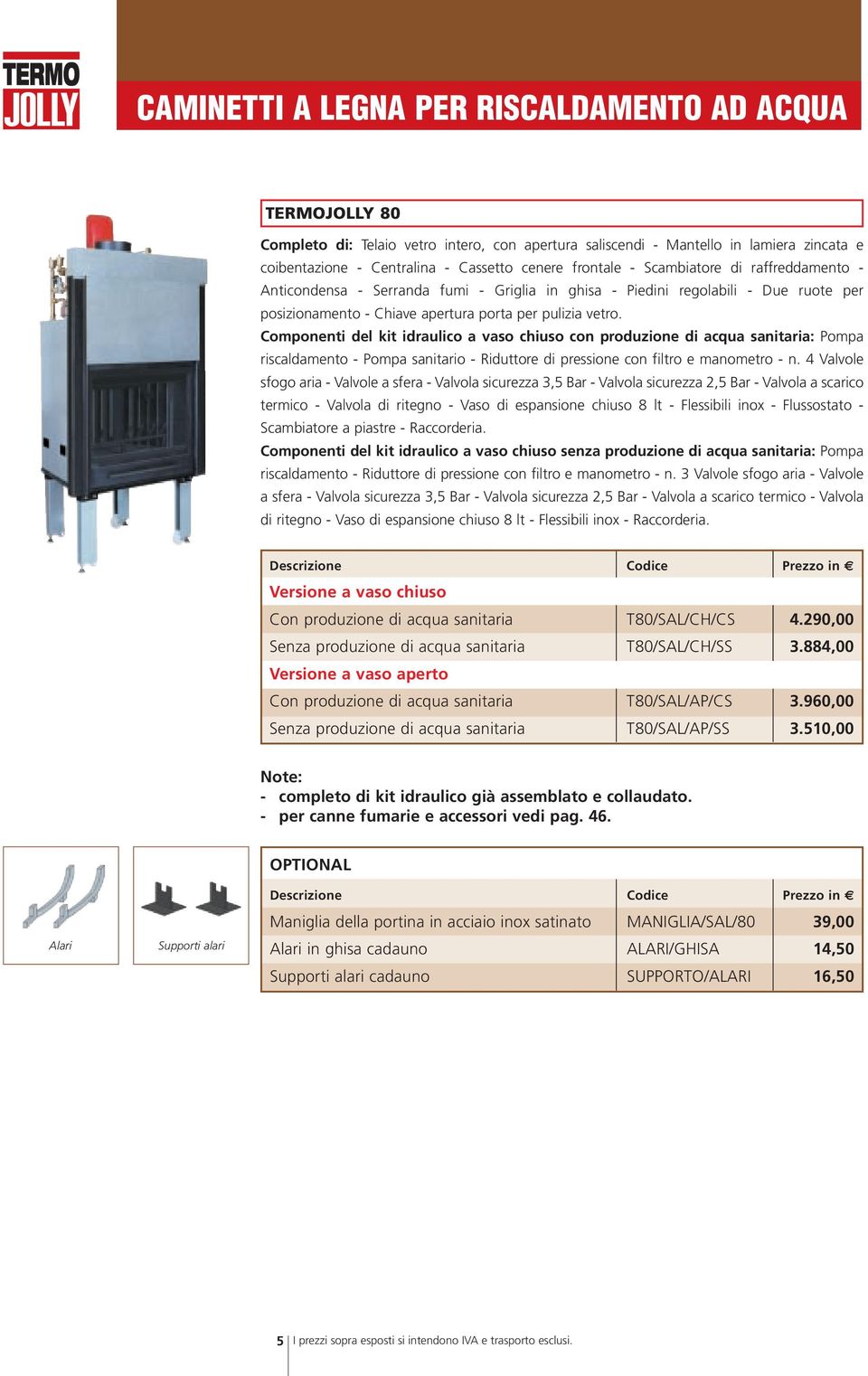 Componenti del kit idraulico a vaso chiuso con produzione di acqua sanitaria: Pompa riscaldamento - Pompa sanitario - Riduttore di pressione con filtro e manometro - n.