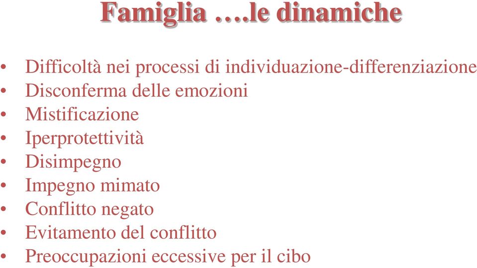 individuazione-differenziazione Disconferma delle emozioni