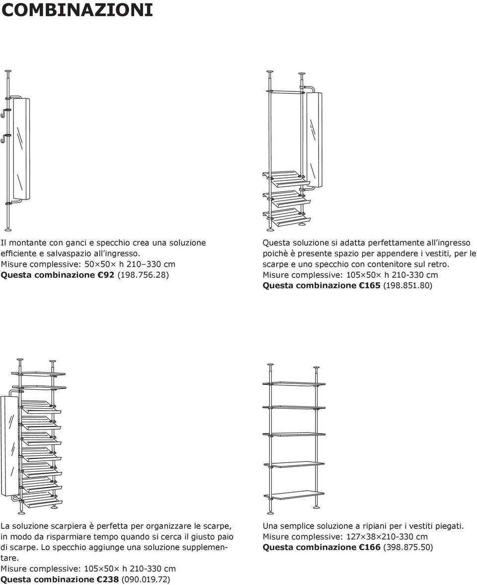 Misure complessive: 105 50 h 210-330 cm Questa combinazione 165 (198.851.