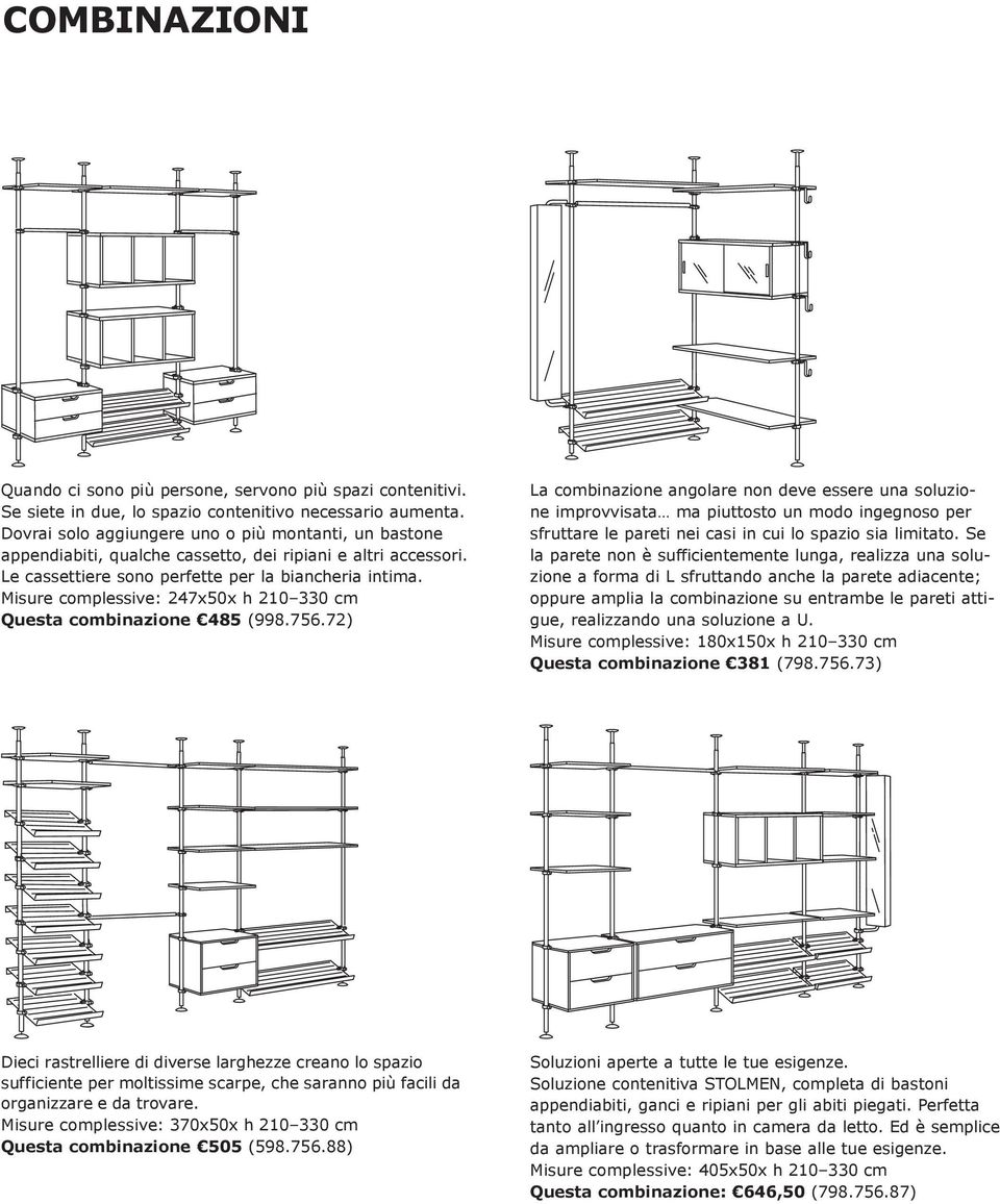 Misure complessive: 247x50x h 210 330 cm Questa combinazione 485 (998.756.