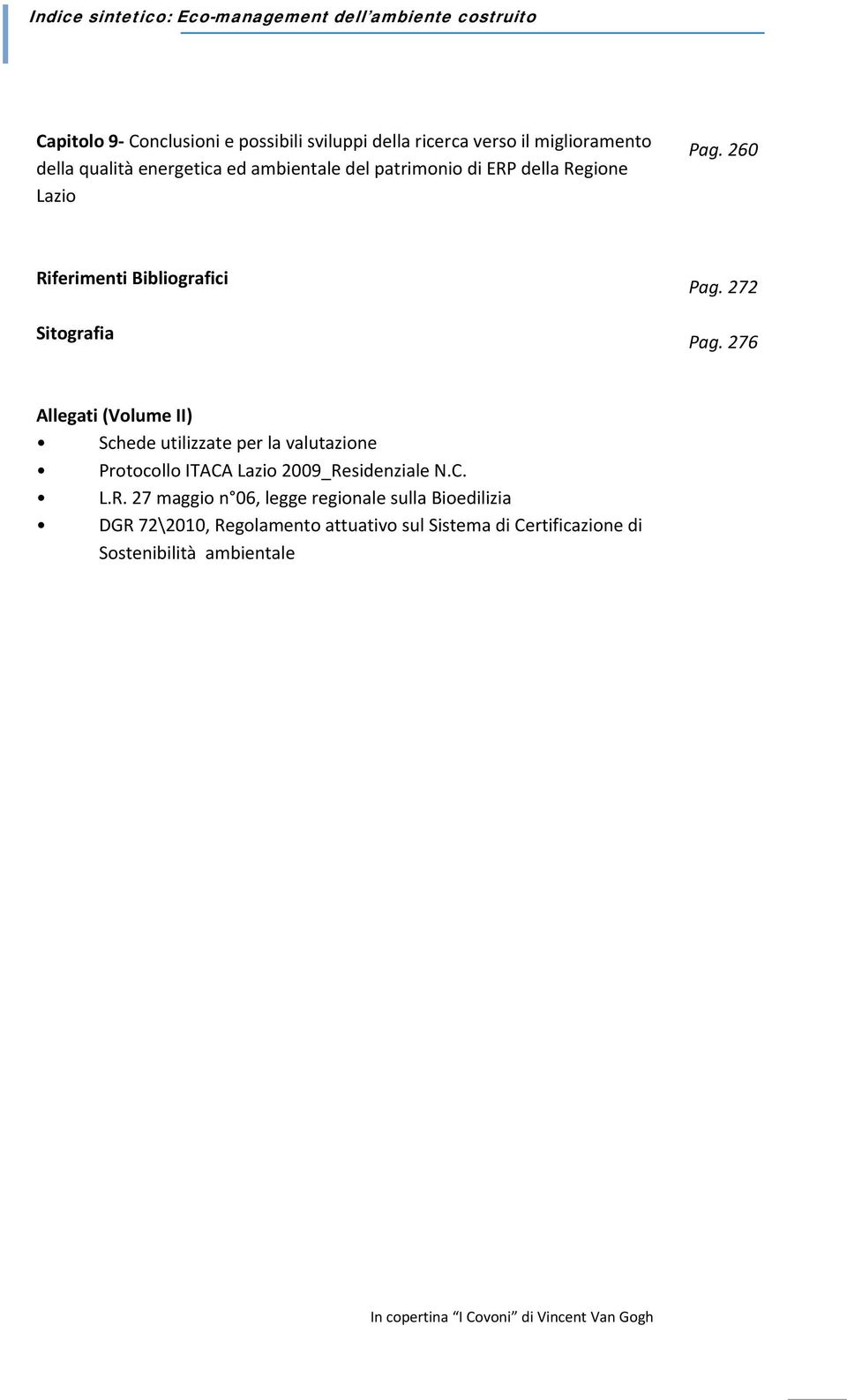 276 Allegati (Volume II) Schede utilizzate per la valutazione Protocollo ITACA Lazio 2009_Re