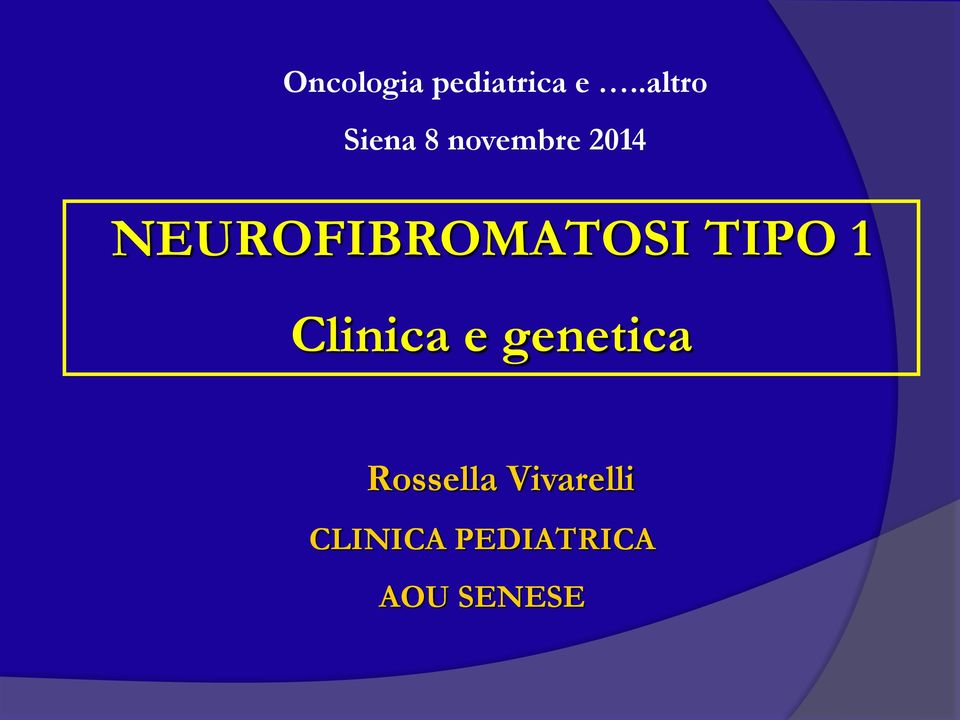 NEUROFIBROMATOSI TIPO 1 Clinica e
