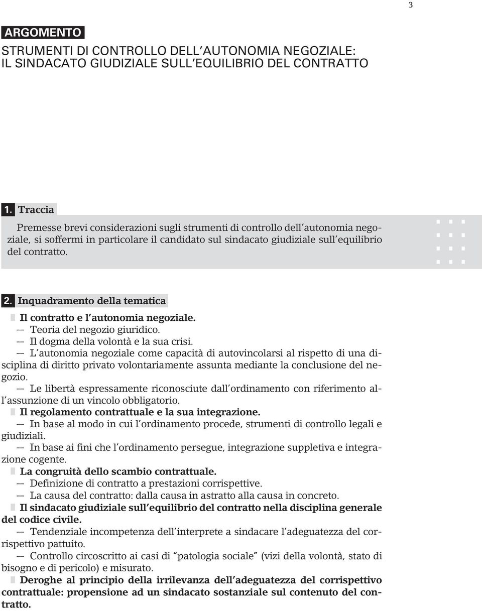 Inquadramento della tematica Il contratto e l autonomia negoziale. Teoria del negozio giuridico. Il dogma della volontà e la sua crisi.