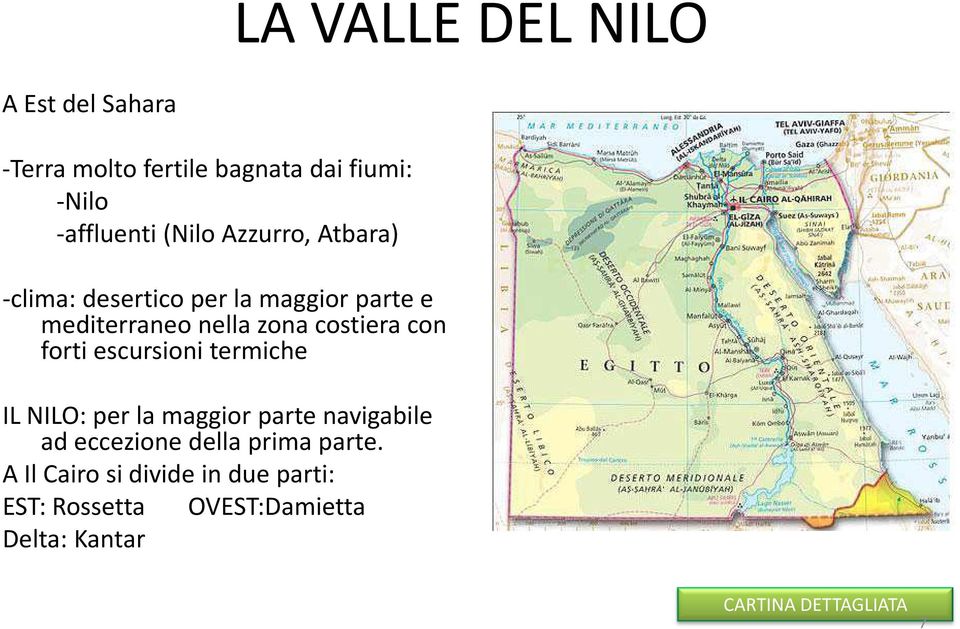 forti escursioni termiche IL NILO: per la maggior parte navigabile ad eccezione della prima parte.