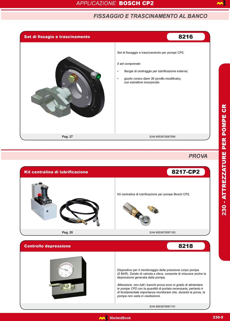 27 EAN 8053670087095 PROVA 8217-CP2 Kit centralina di lubrificazione per pompe Bosch CP2. 230 - ATTREZZATURE PER POMPE CR Pag.