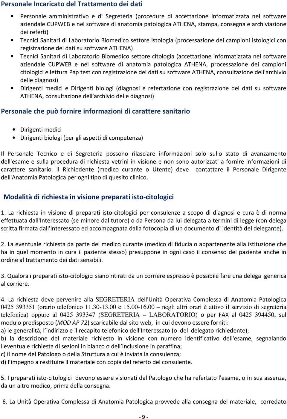 Tecnici Sanitari di Laboratorio Biomedico settore citologia (accettazione informatizzata nel software aziendale CUPWEB e nel software di anatomia patologica ATHENA, processazione dei campioni