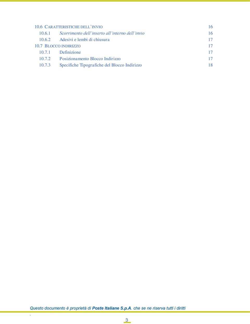 7.3 Specifiche Tipografiche del Blocco Indirizzo 18 Questo documento è proprietà di Poste