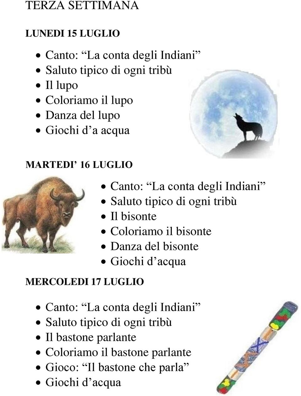 LUGLIO Il bisonte Coloriamo il bisonte Danza del bisonte Il