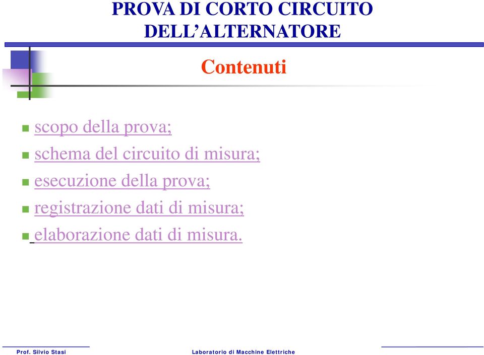 della prova; registrazione dati di