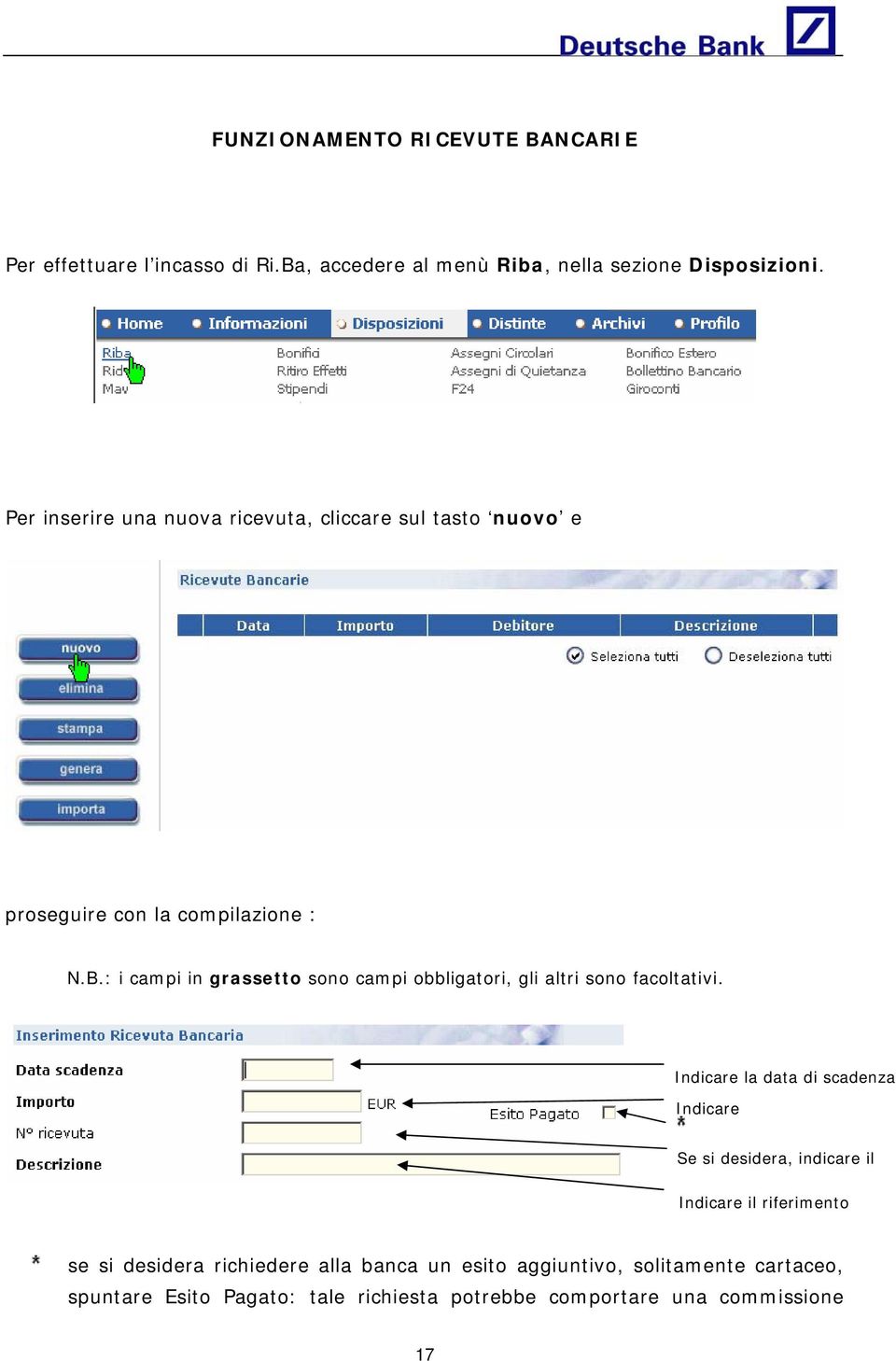 : i campi in grassetto sono campi obbligatori, gli altri sono facoltativi.