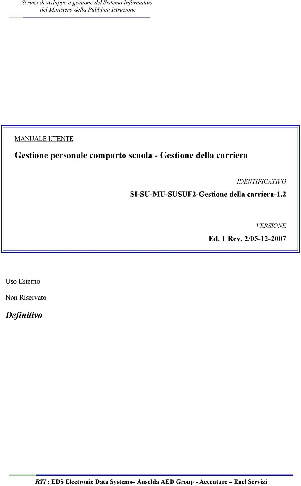 IDENTIFICATIVO SI-SU-MU-SUSUF2-Gestione della carriera-1.2 VERSIONE Ed. 1 Rev.