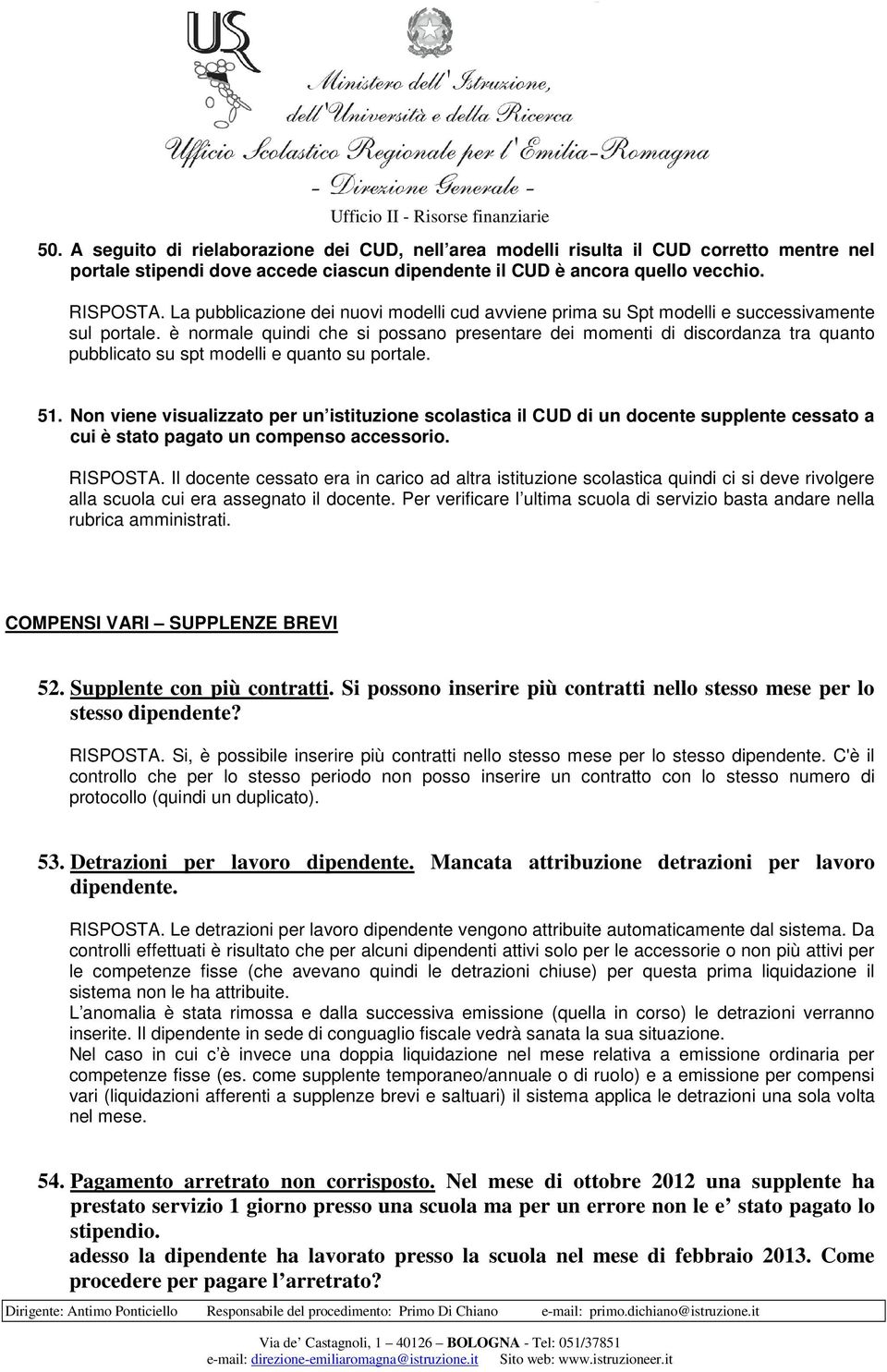 è normale quindi che si possano presentare dei momenti di discordanza tra quanto pubblicato su spt modelli e quanto su portale. 51.