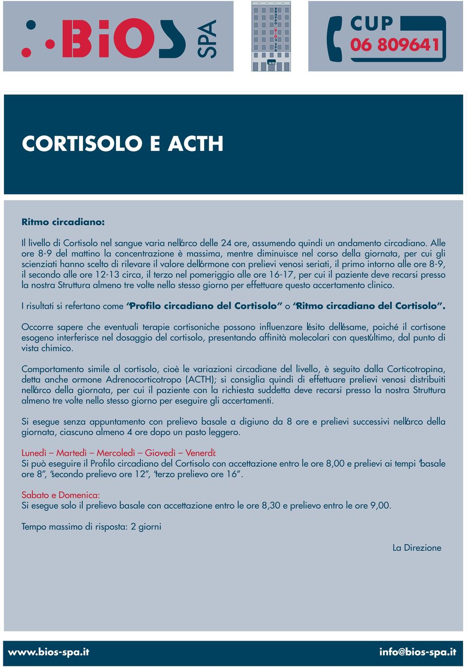 primo intorno alle ore 8-9, il secondo alle ore 12-13 circa, il terzo nel pomeriggio alle ore 16-17, per cui il paziente deve recarsi presso la nostra Struttura almeno tre volte nello stesso giorno