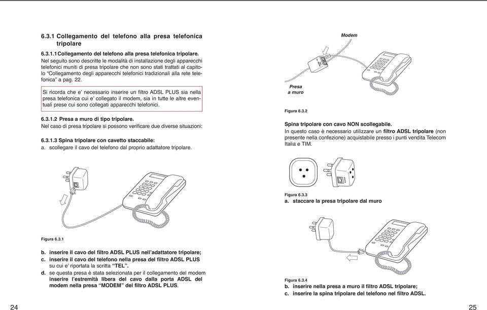 tradizionali alla rete telefonica a pag. 22.