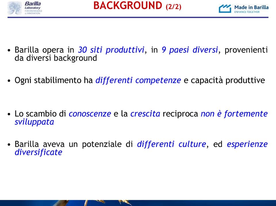 capacità produttive Lo scambio di conoscenze e la crescita reciproca non è