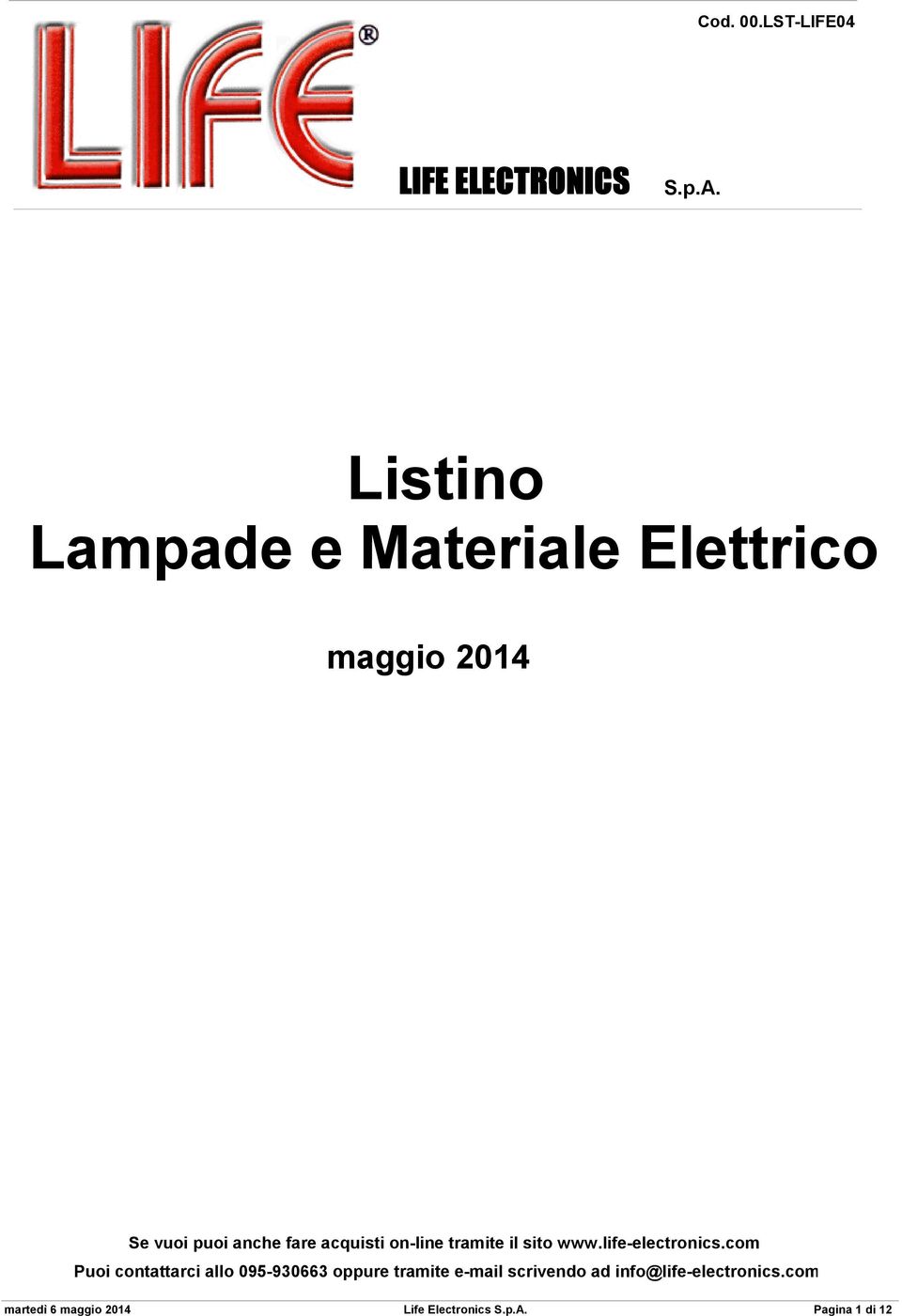 fare acquisti on-line tramite il sito www.life-electronics.