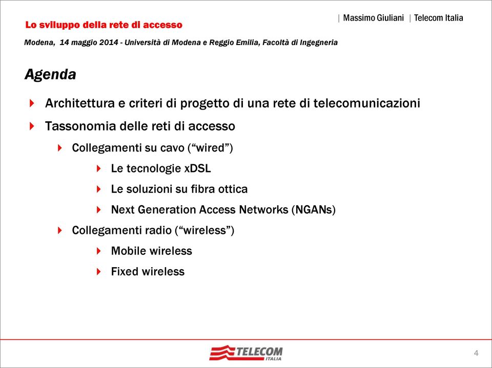 ( wired ) Le tecnologie xdsl Le soluzioni su fibra ottica Next