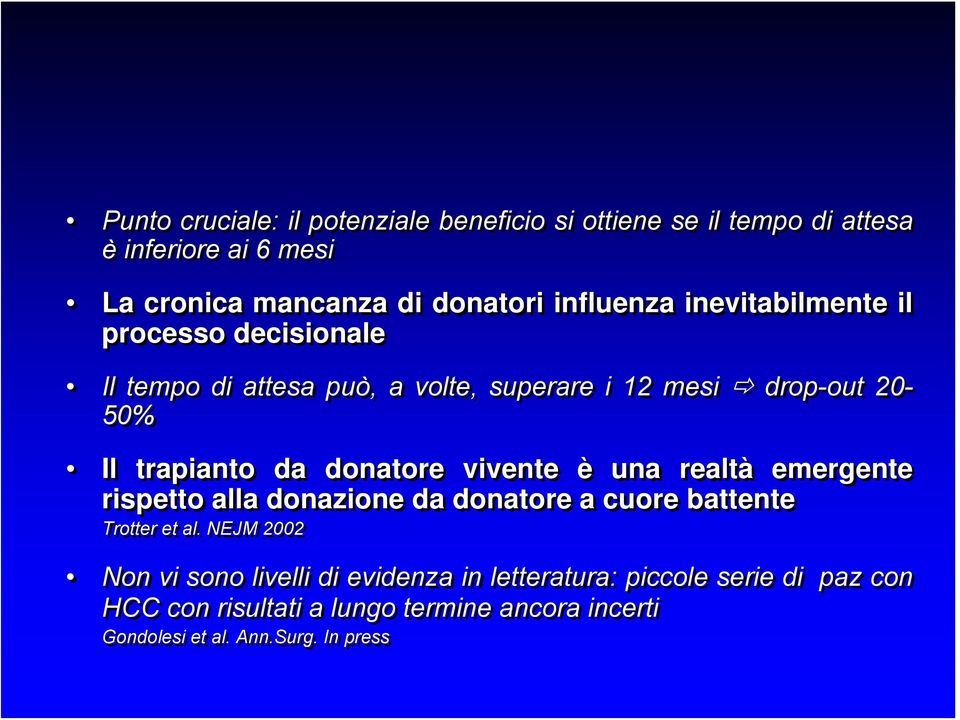 donatore vivente è una realtà emergente rispetto alla donazione da donatore a cuore battente Trotter et al.