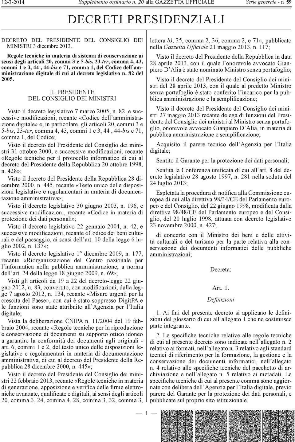 digitale di cui al decreto legislativo n. 82 del 2005. IL PRESIDENTE DEL CONSIGLIO DEI MINISTRI Visto il decreto legislativo 7 marzo 2005, n.