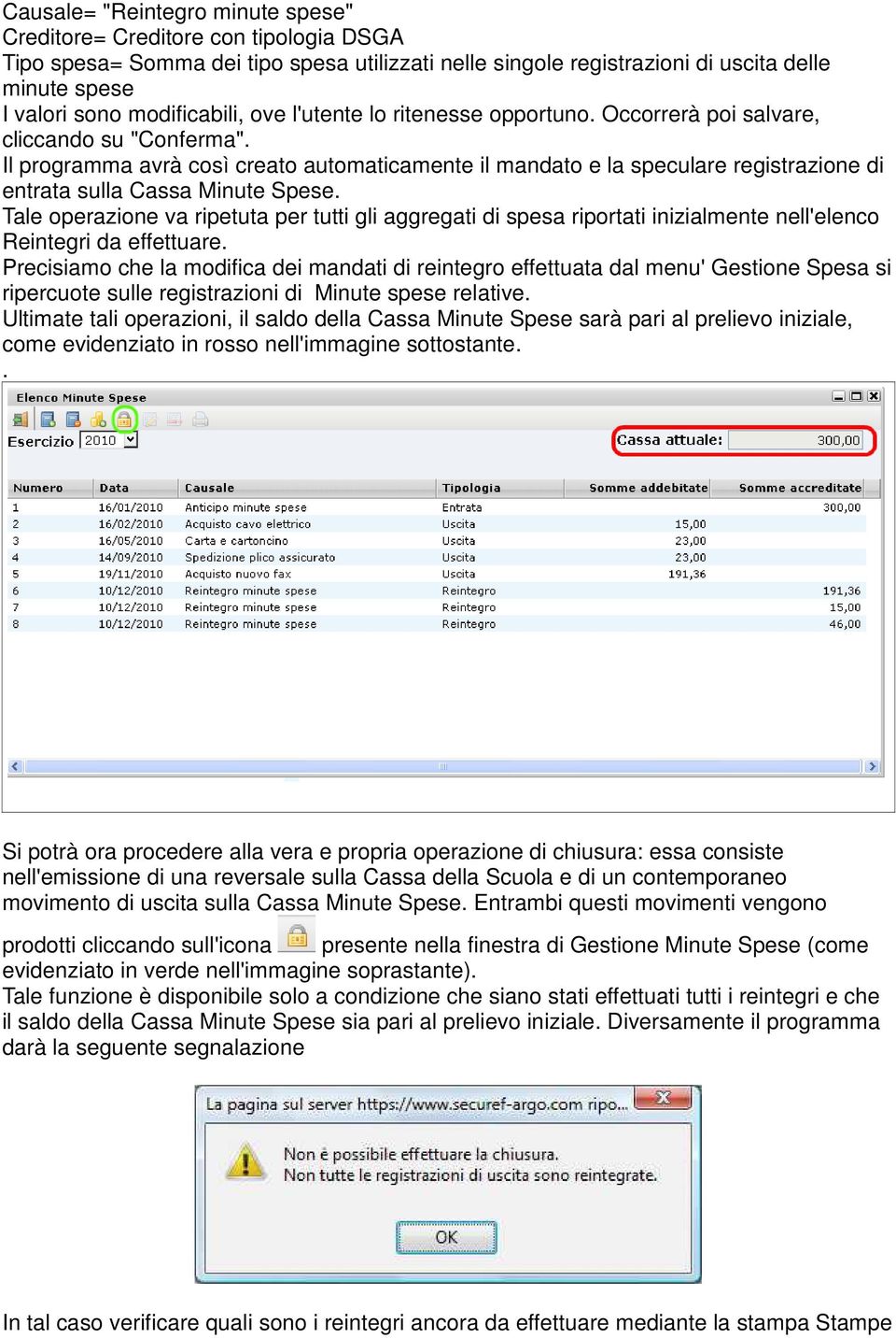 Il programma avrà così creato automaticamente il mandato e la speculare registrazione di entrata sulla Cassa Minute Spese.